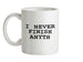 I Never Finish Anyth Ceramic Mug