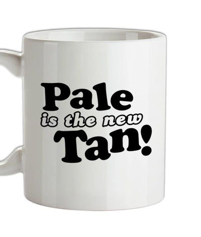 Pale Is The New Tan! Ceramic Mug