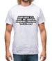 Some Days It's Just Not Worth Gnawing Through The Straps Mens T-Shirt