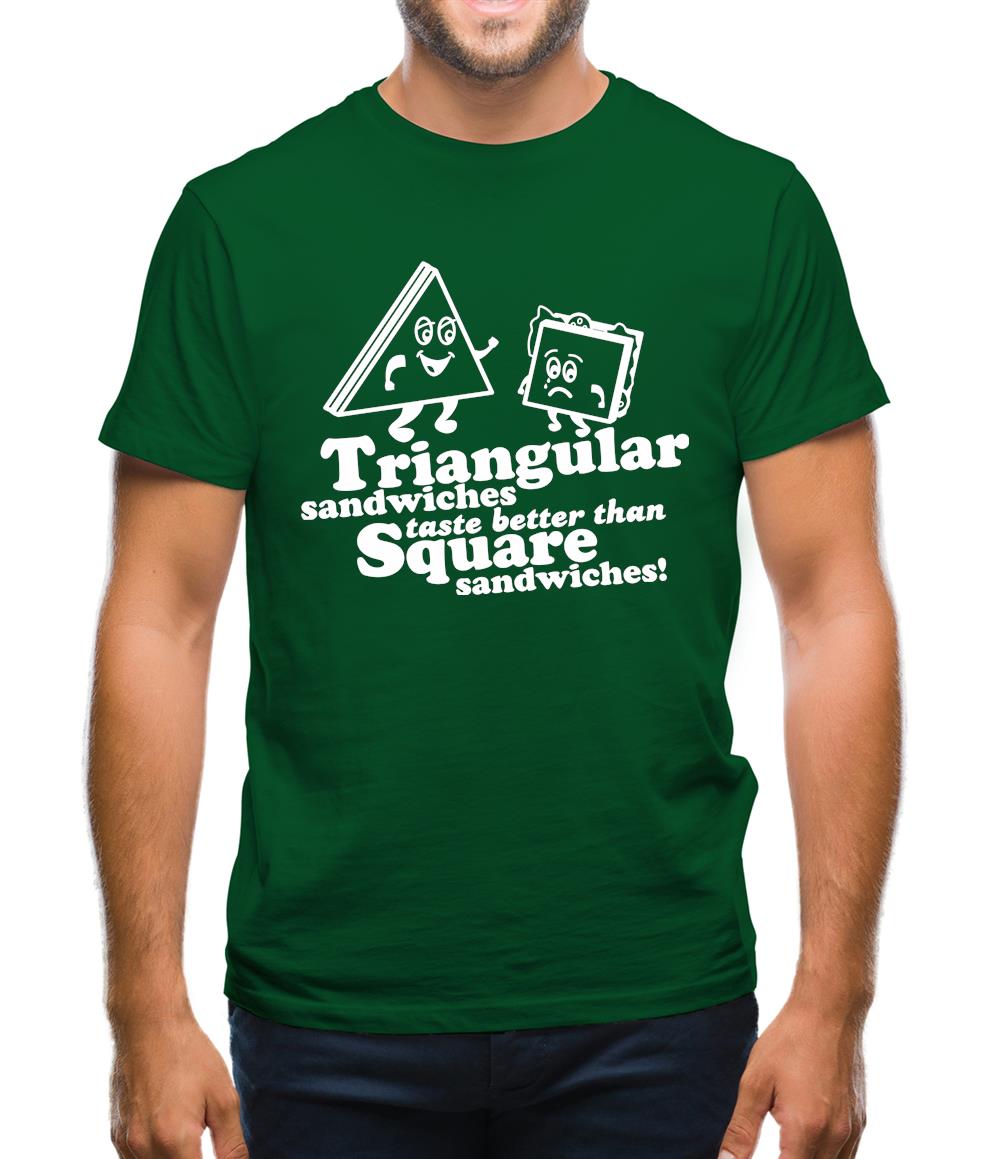 Triangular Sandwiches Taste Better Than Square Sandwiches! Mens T-Shirt