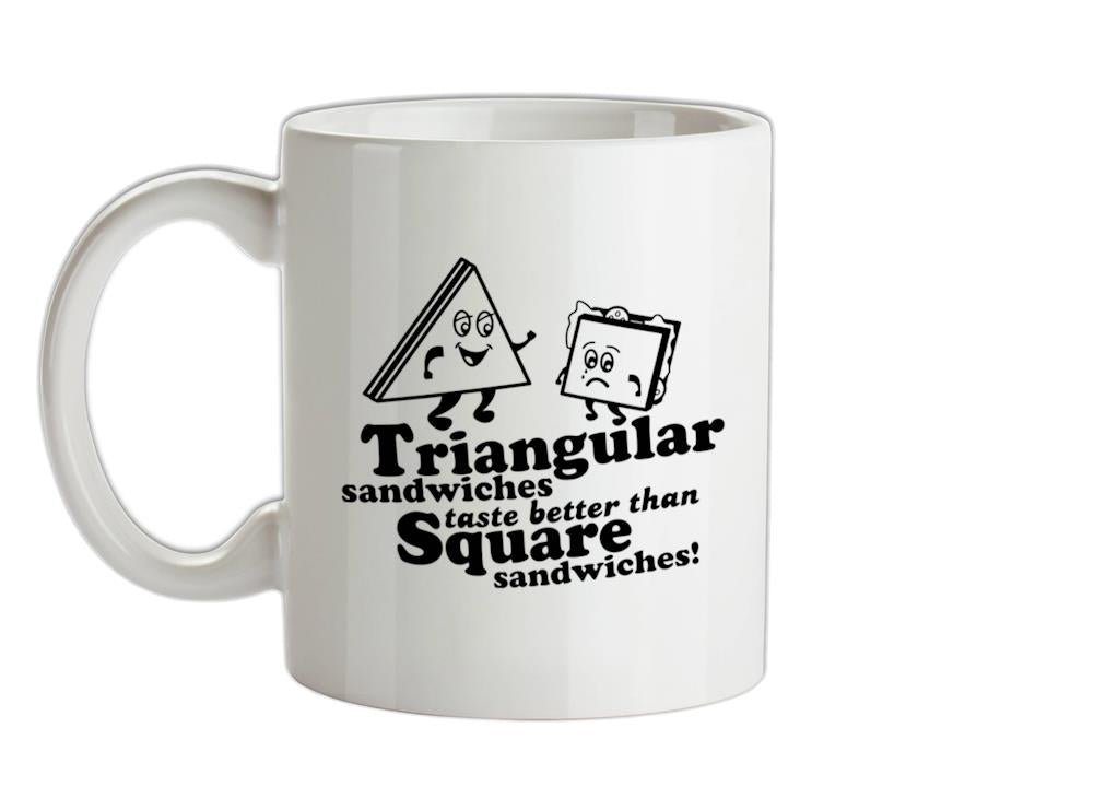 Triangular Sandwiches Taste Better Than Square Sandwiches! Ceramic Mug
