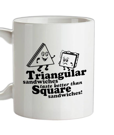 Triangular Sandwiches Taste Better Than Square Sandwiches! Ceramic Mug