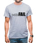 T-Shirt FAIL Mens T-Shirt