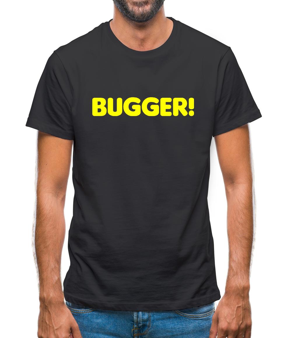 Bugger! Mens T-Shirt