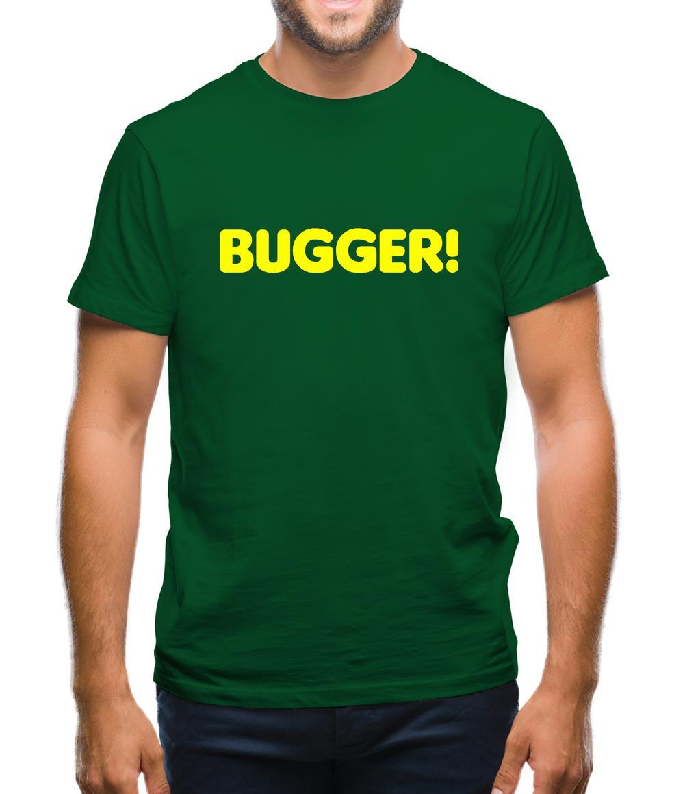 Bugger! Mens T-Shirt