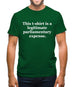 This T-Shirt Is A Legitimate Parliamentary Expense Mens T-Shirt