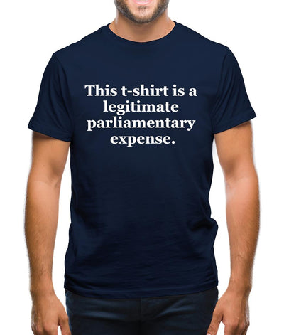 This T-Shirt Is A Legitimate Parliamentary Expense Mens T-Shirt