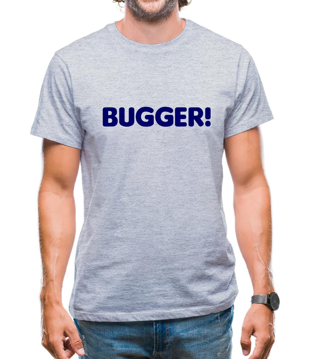 Bugger! Mens T-Shirt