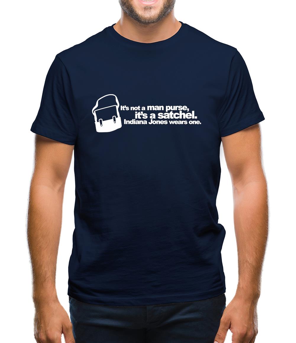 It's Not A Man Purse Mens T-Shirt