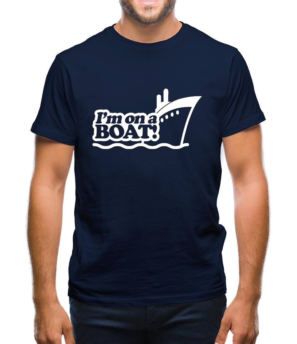 I'm On A Boat! Mens T-Shirt