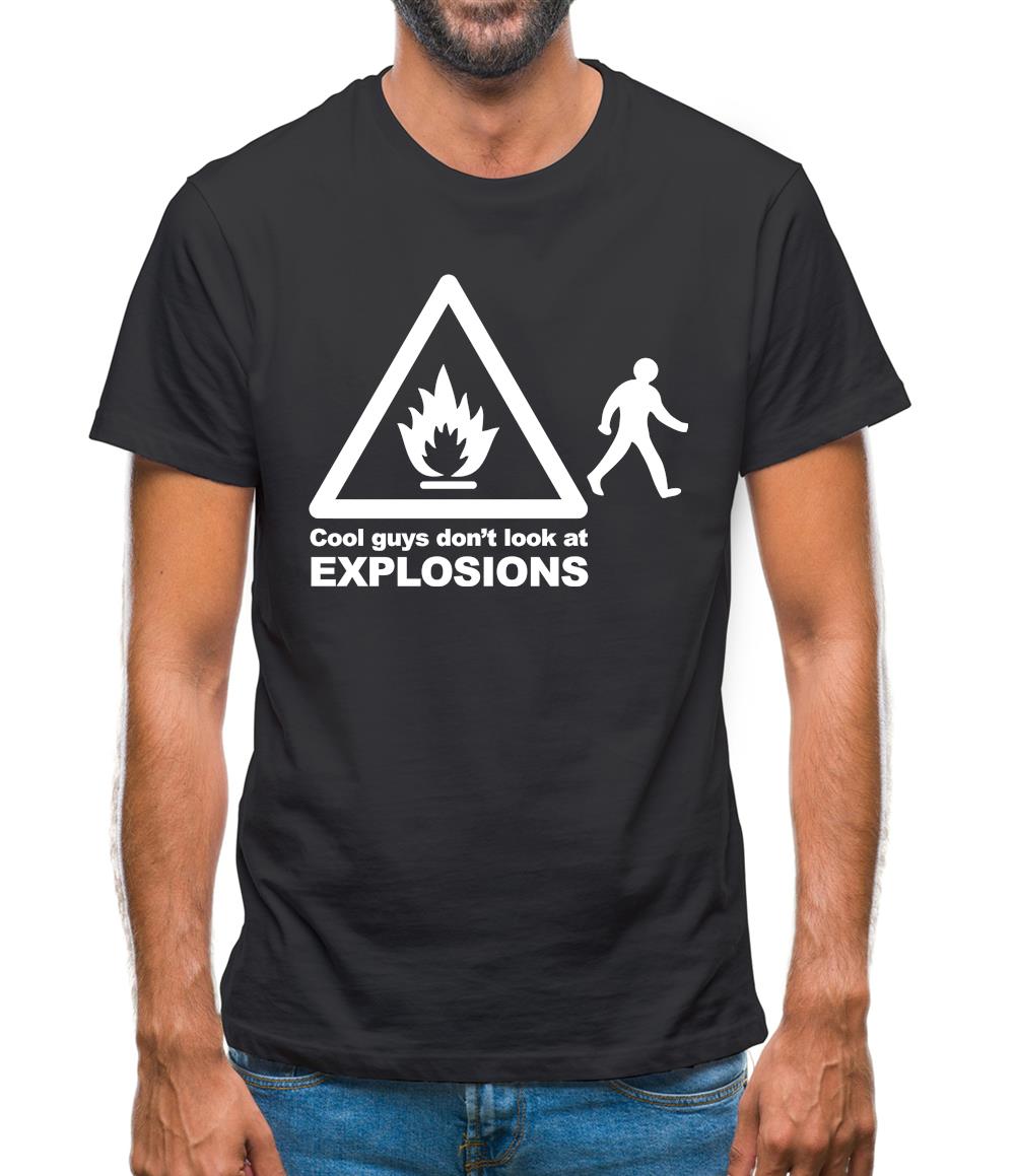 Cool Guys Don't Look At Explosions Mens T-Shirt