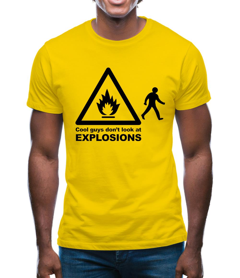 Cool Guys Don't Look At Explosions Mens T-Shirt