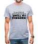 If You Think My Attitude Stinks, Smell My Fingers! Mens T-Shirt