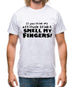 If You Think My Attitude Stinks, Smell My Fingers! Mens T-Shirt