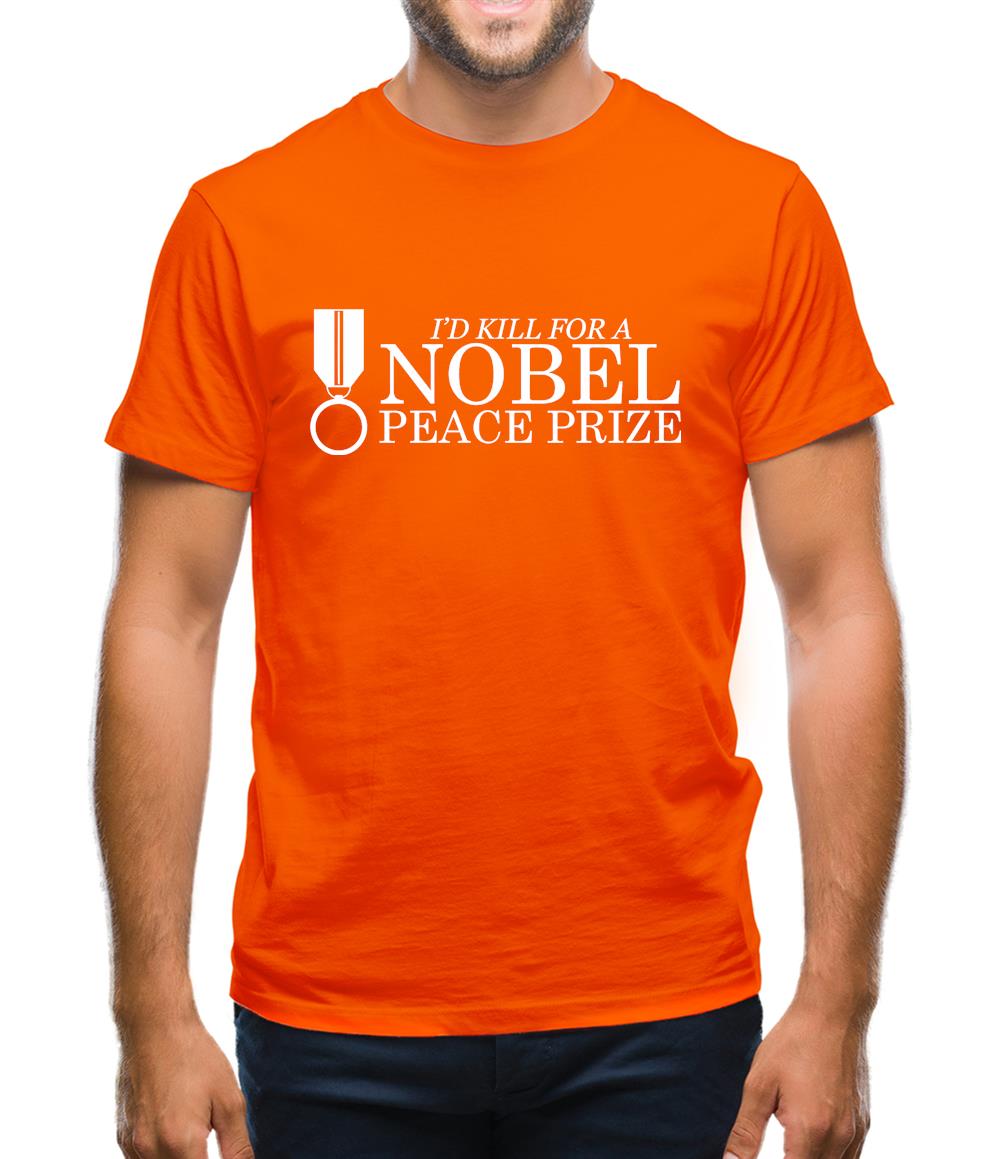 I'd Kill For A Nobel Peace Prize Mens T-Shirt