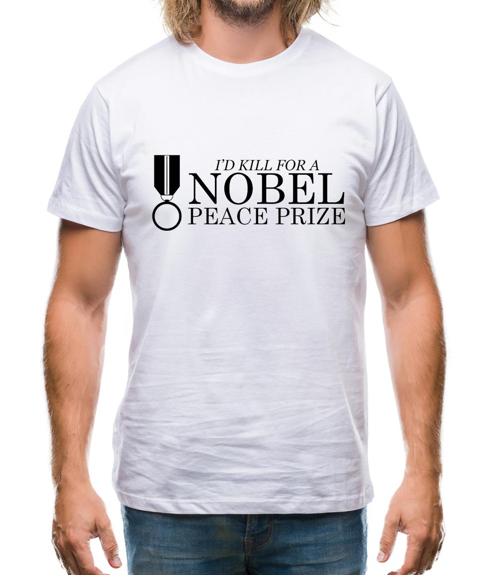 I'd Kill For A Nobel Peace Prize Mens T-Shirt