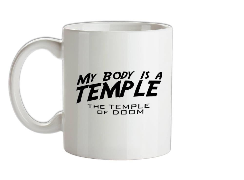 My Body Is A Temple - The Temple Of Doom Ceramic Mug