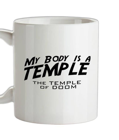 My Body Is A Temple - The Temple Of Doom Ceramic Mug