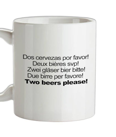 Two Beers Please! Ceramic Mug