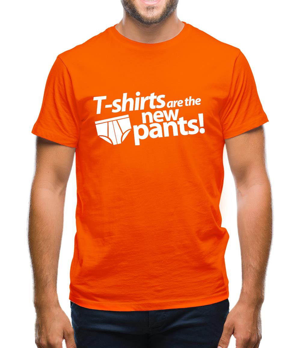 T-Shirts Are The New Pants! Mens T-Shirt