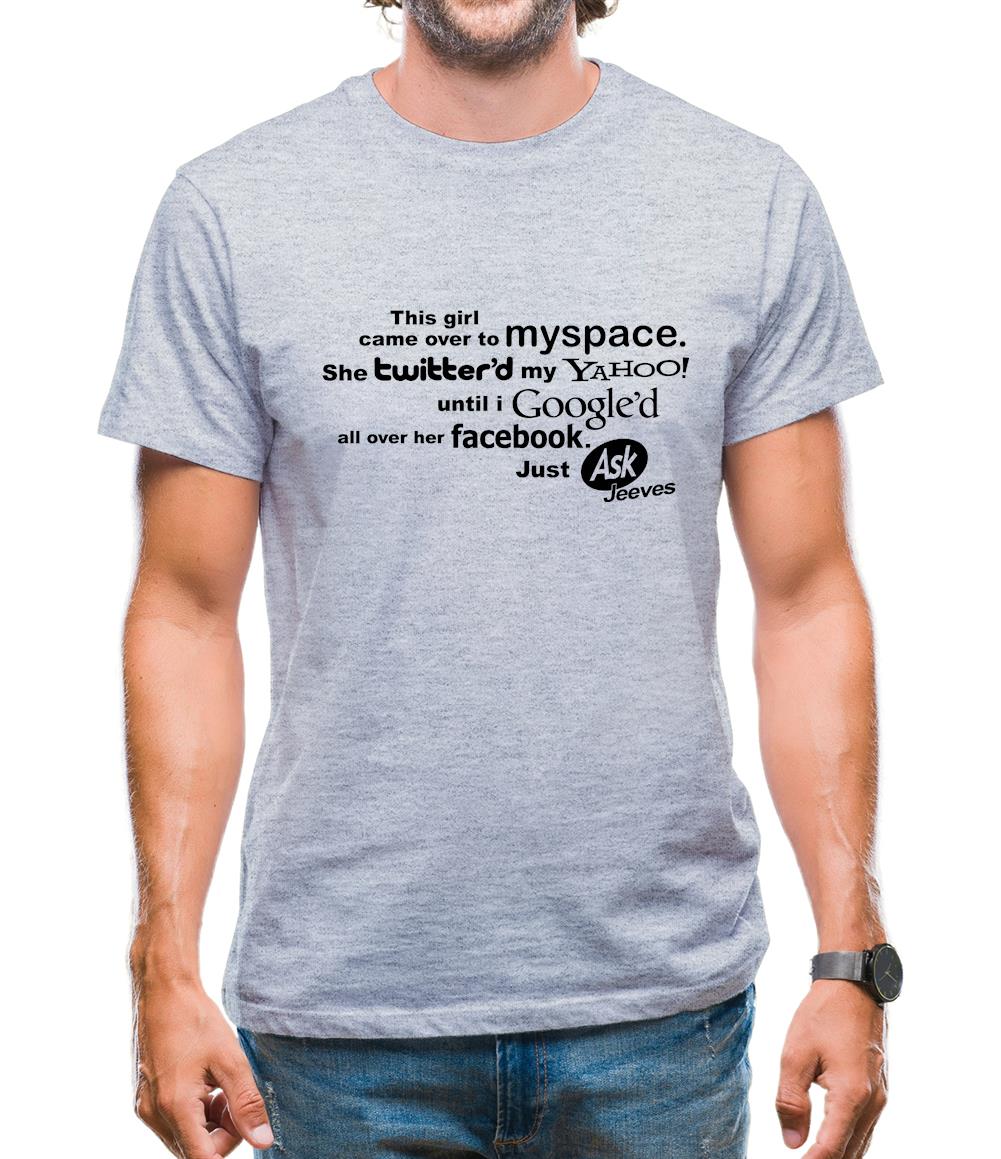 This Girl Came Over To Myspace... Mens T-Shirt