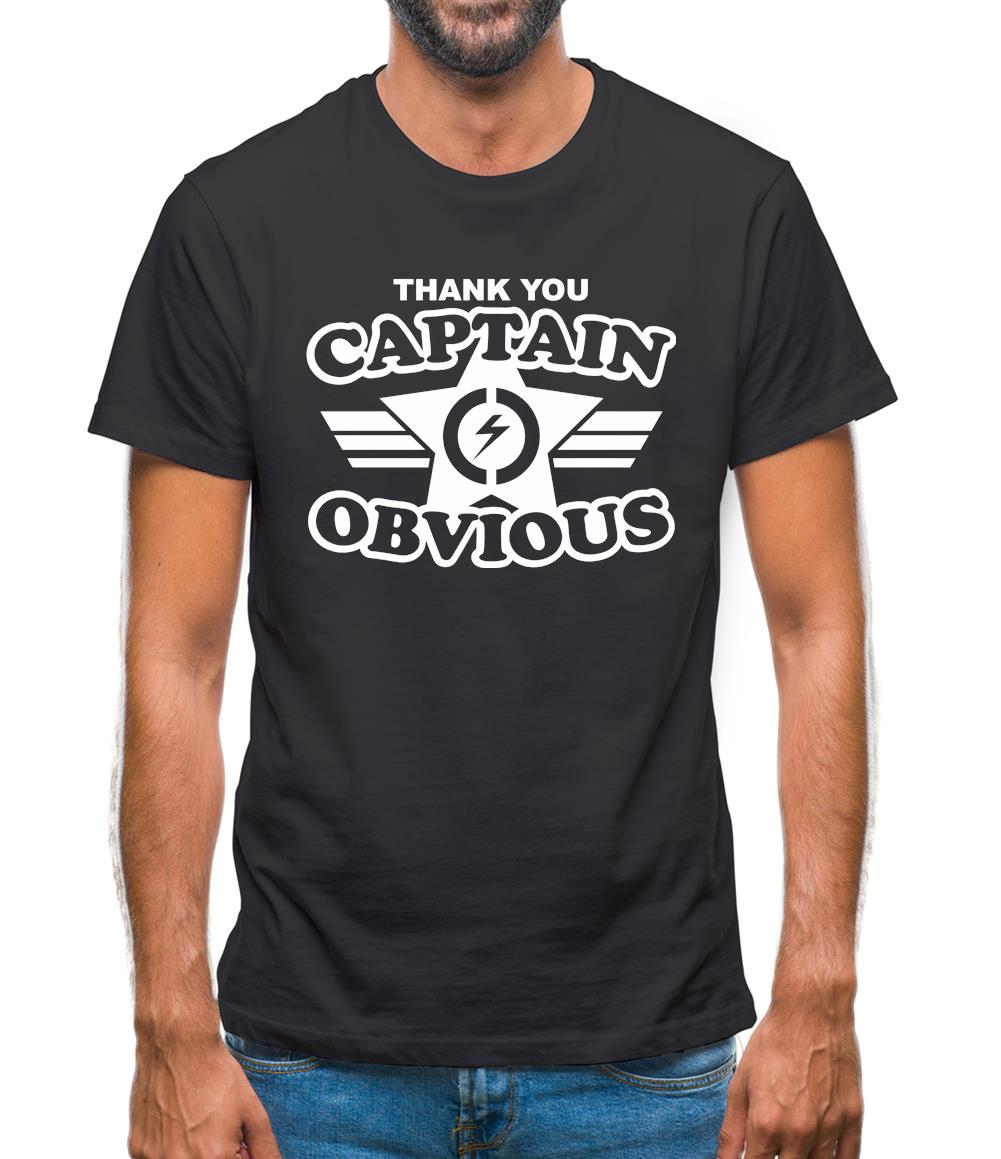 Thank You Captain Obvious Mens T-Shirt