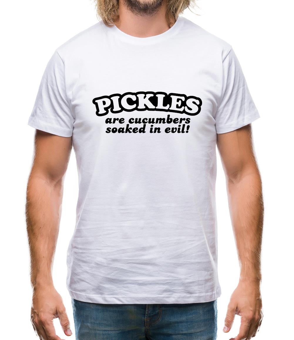 Pickles Are Cucumbers Soaked In Evil! Mens T-Shirt