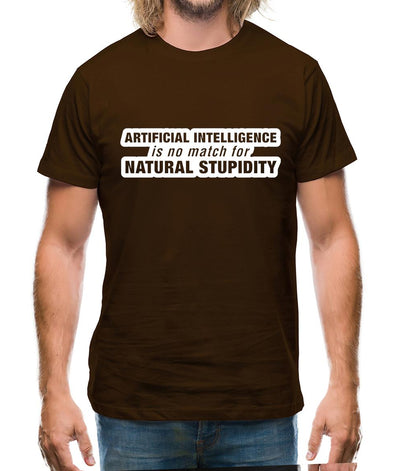 Artificial Intelligence Is No Match For Natural Stupidity Mens T-Shirt