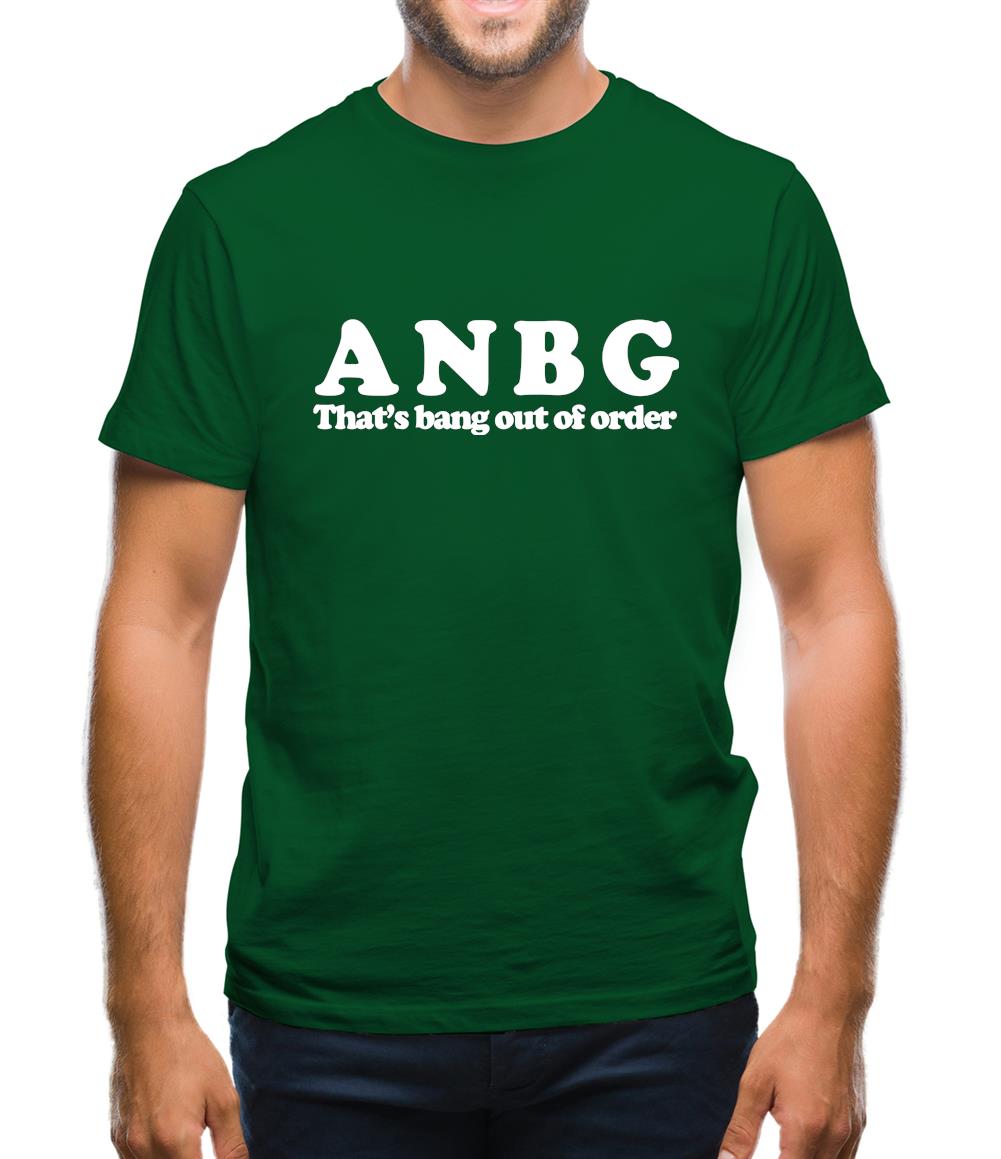 ANBG That's Bang Out Of Order Mens T-Shirt