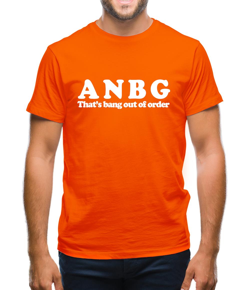 ANBG That's Bang Out Of Order Mens T-Shirt