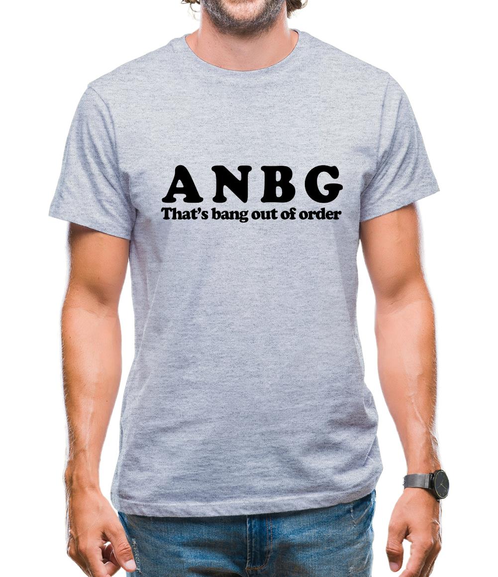 ANBG That's Bang Out Of Order Mens T-Shirt