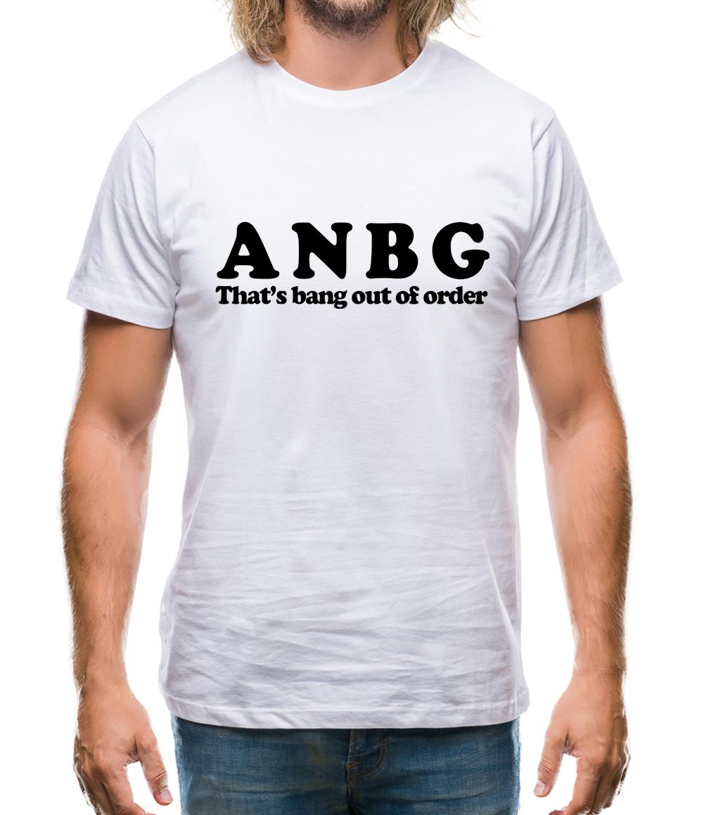 ANBG That's Bang Out Of Order Mens T-Shirt