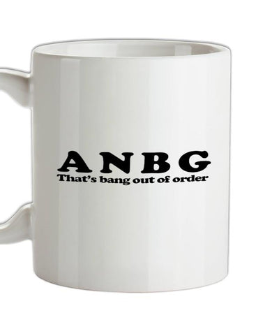 ANBG That's Bang Out Of Order Ceramic Mug
