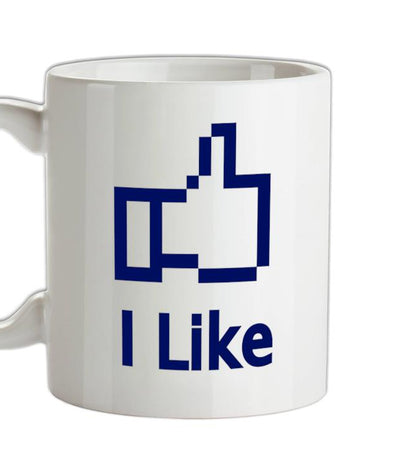 I Like Ceramic Mug
