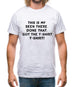 This is my been there, done that, got the t-shirt, t-shirt! Mens T-Shirt