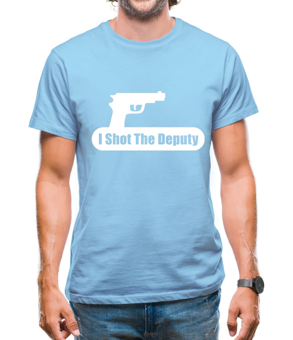 I Shot The Deputy Mens T-Shirt