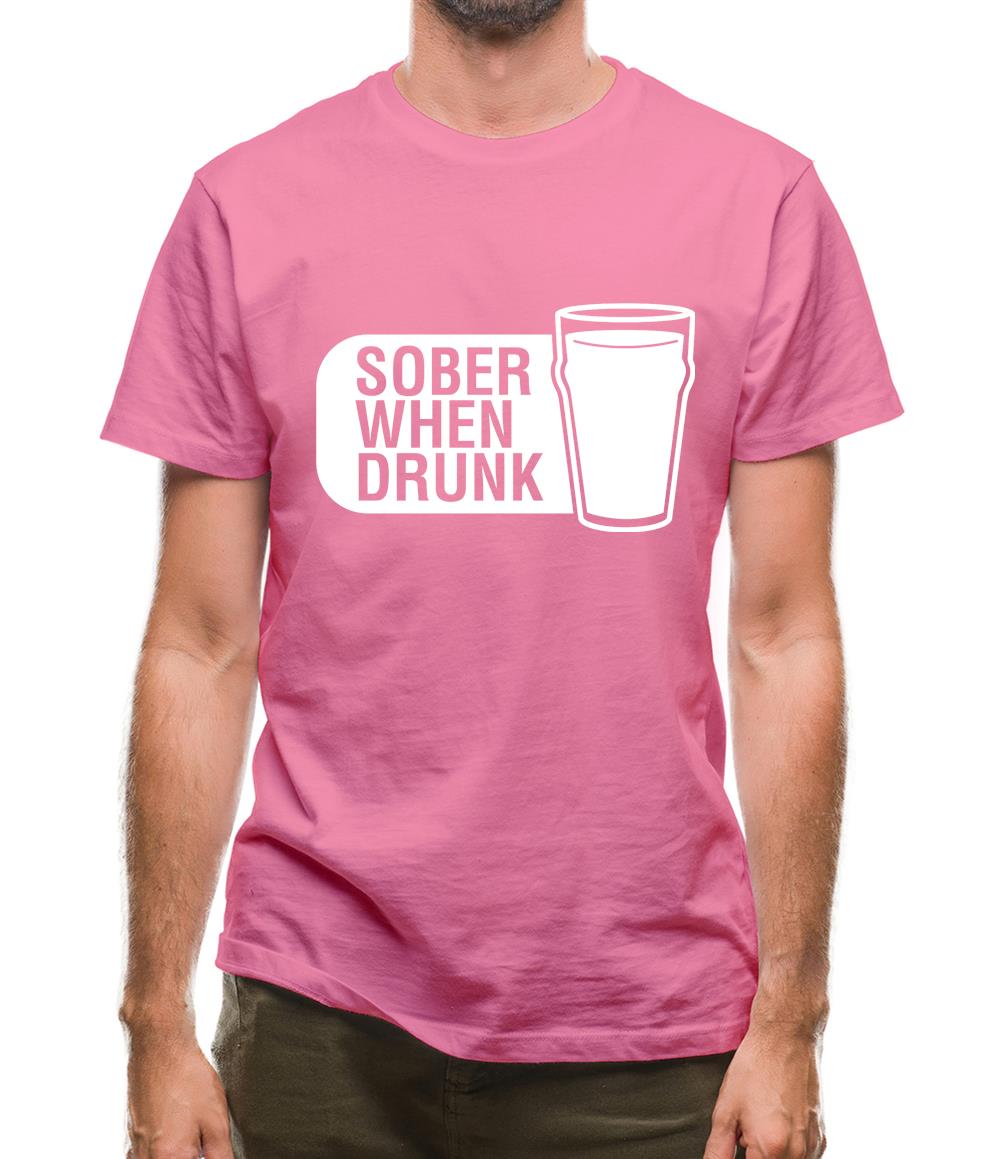 Sober When Drunk Mens T-Shirt