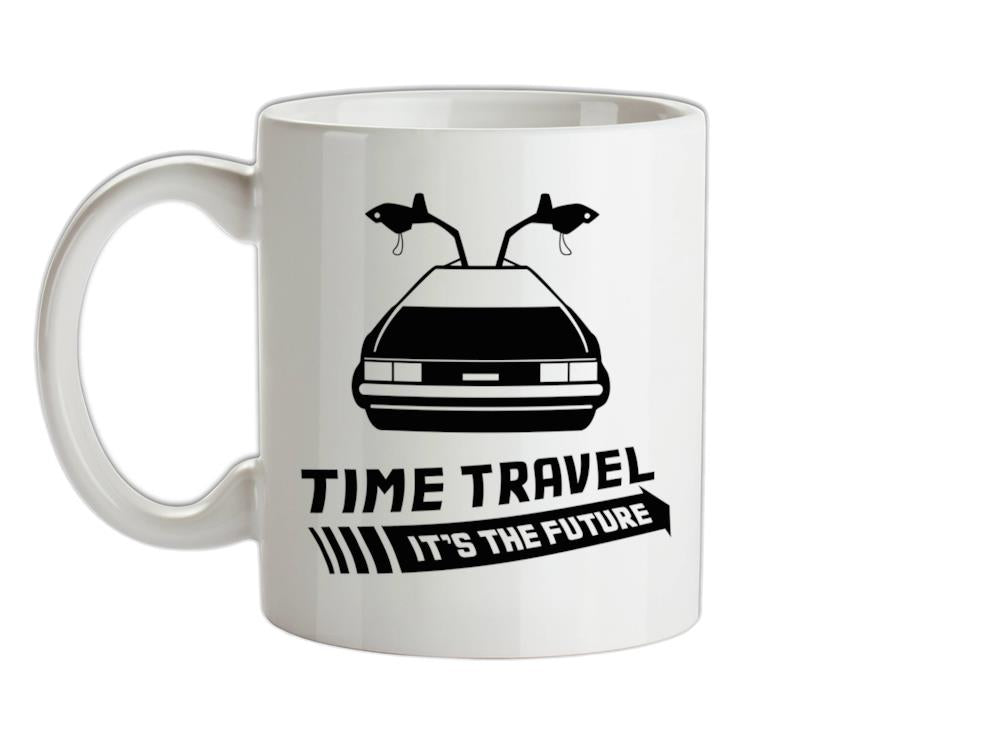 Time Travel It's The Future Ceramic Mug
