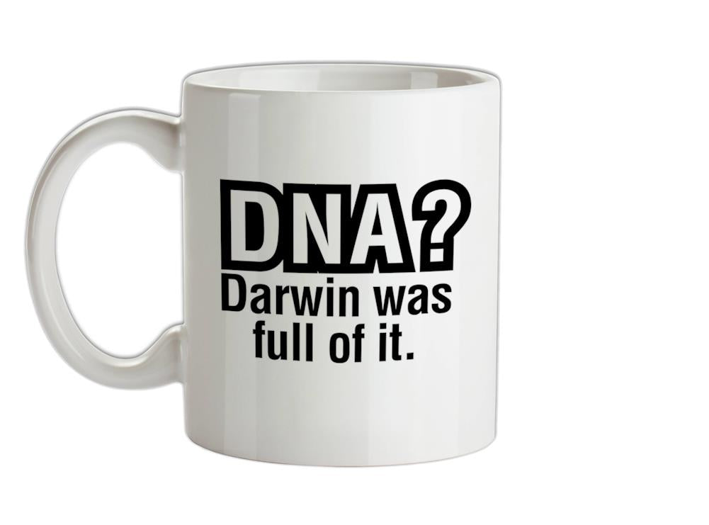 DNA Darwin Was Full Of It Ceramic Mug