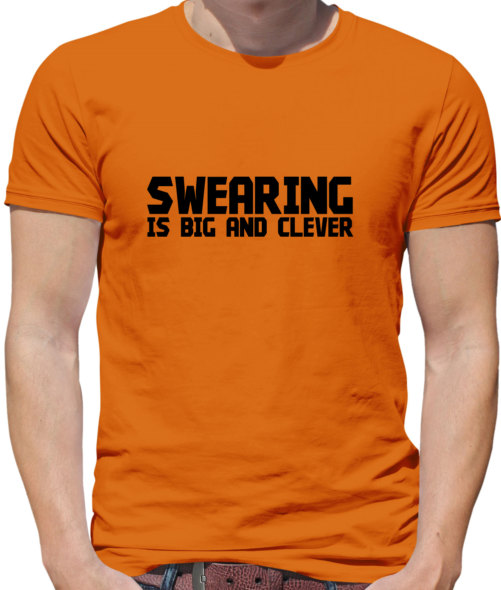 Swearing is big and clever Mens T-Shirt