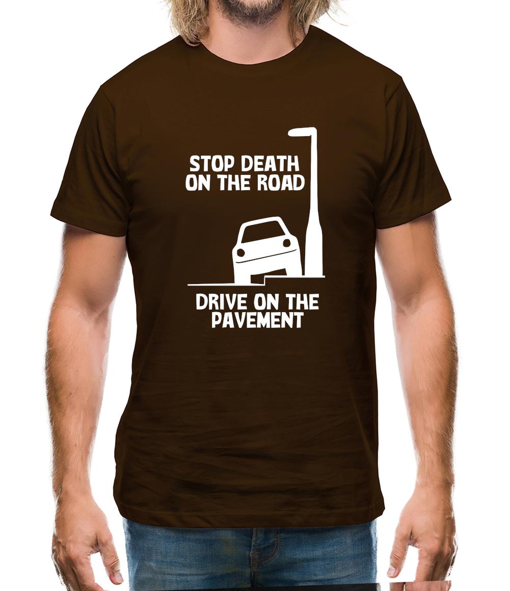 Stop death on the road, Drive on the pavement Mens T-Shirt