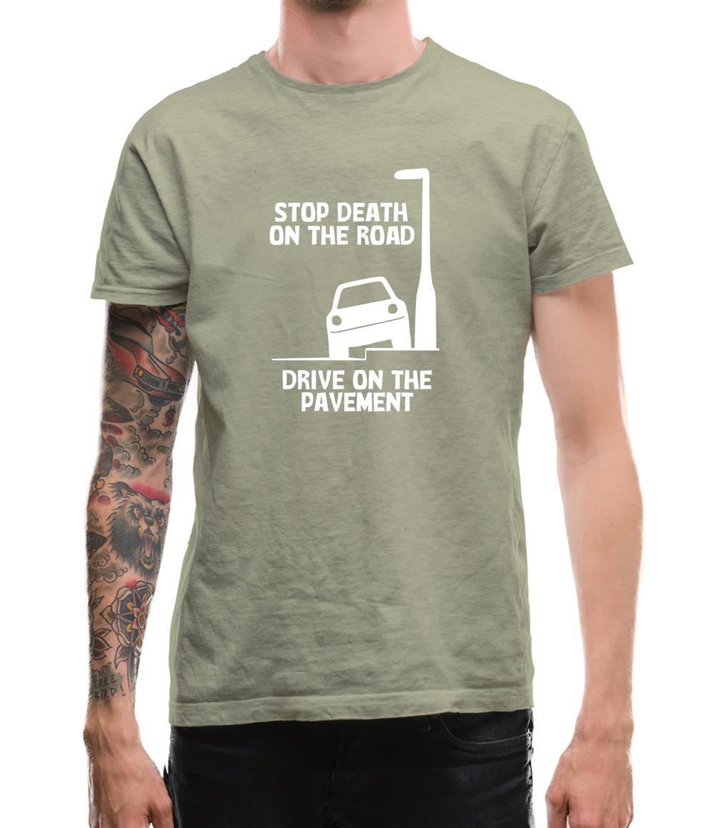 Stop death on the road, Drive on the pavement Mens T-Shirt