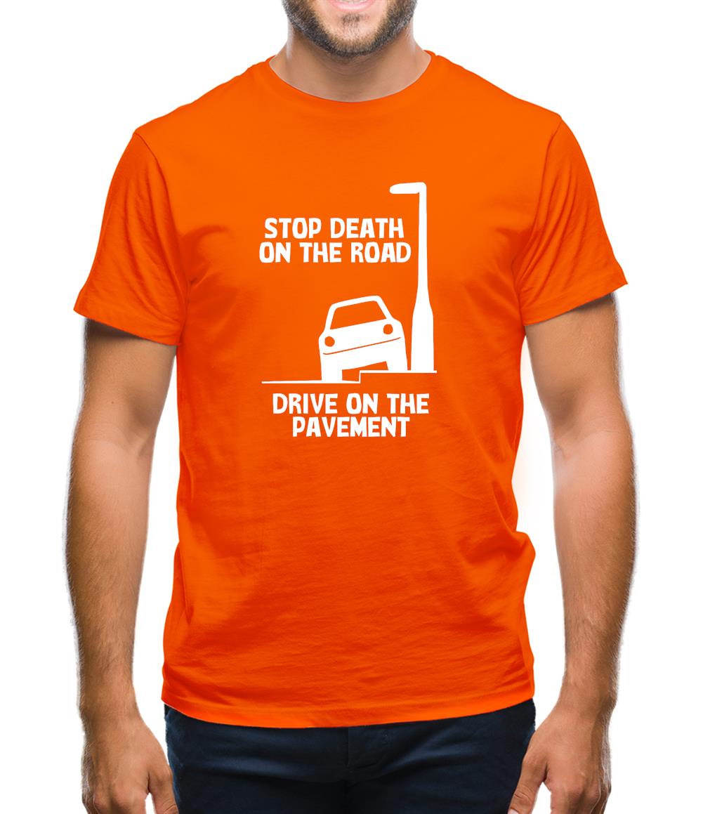 Stop death on the road, Drive on the pavement Mens T-Shirt