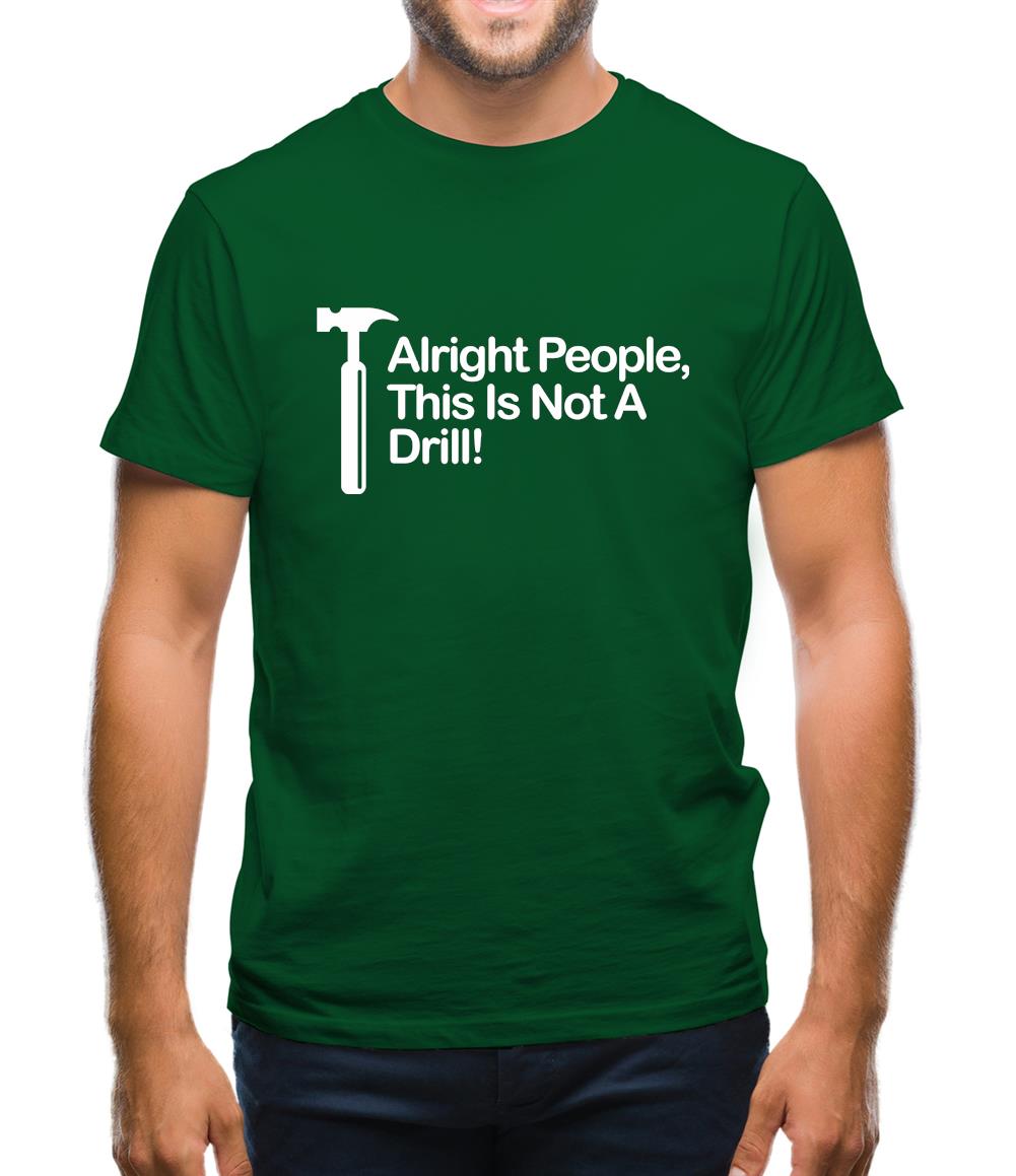 This Is Not A Drill Mens T-Shirt