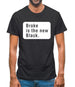 Broke Is The New Black Mens T-Shirt