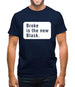 Broke Is The New Black Mens T-Shirt