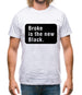 Broke Is The New Black Mens T-Shirt