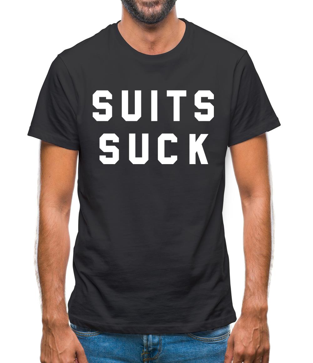 Suits Suck Mens T-Shirt