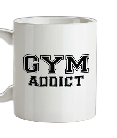 Gym Addict Ceramic Mug
