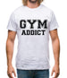 Gym Addict Mens T-Shirt